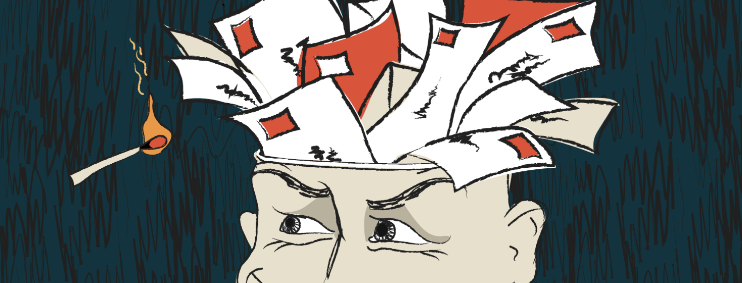 Someone with a head full of bills considers a lit match