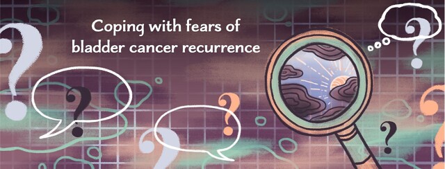 Coping with Fears of Bladder Cancer Recurrence image